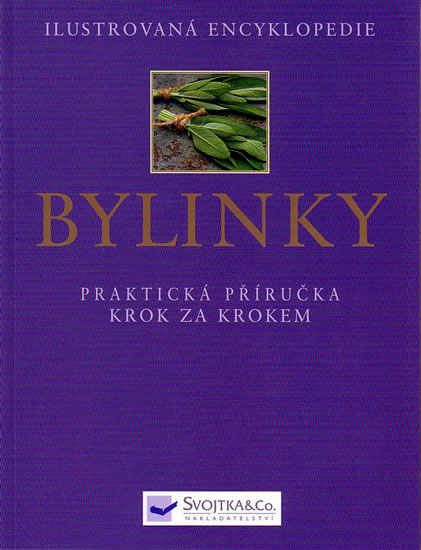 Knizniklub.cz: Bylinky - Praktická příručka krok za krokem - ilustrovaná encyklopedie