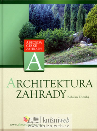 Knizniklub.cz: Architektura zahrady - edice Abeceda České zahrady - A