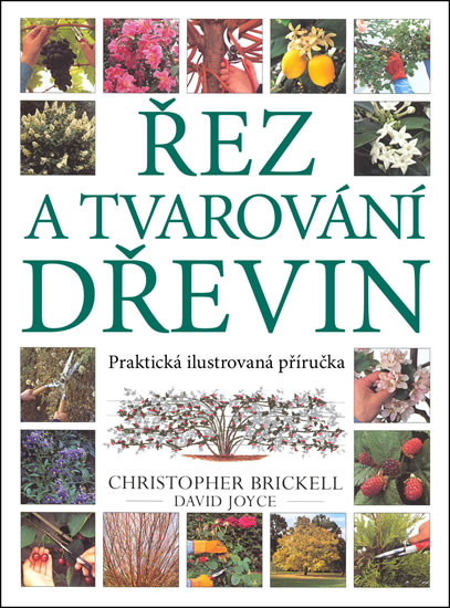Knizniklub.cz: Řez a tvarování dřevin - Praktická ilustrovaná příručka