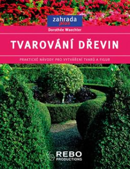 Knizniklub.cz: Tvarování dřevin - Zahrada plus