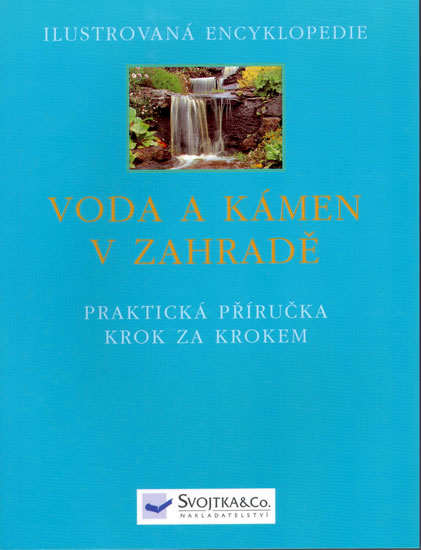 Knizniklub.cz: Voda a kámen v zahradě - Ilustrovaná encyklopedie