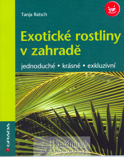 Knizniklub.cz: Exotické rostliny v zahradě - jednoduché,krásné,exkluzivní