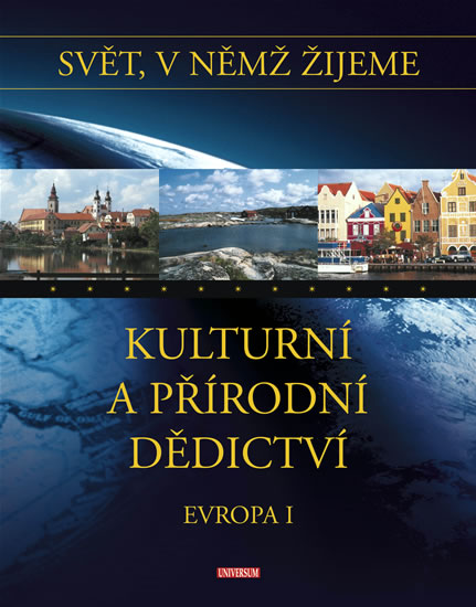 Svět, v němž žijeme - 11. díl - Kulturní a přírodní dědictví - Evropa I