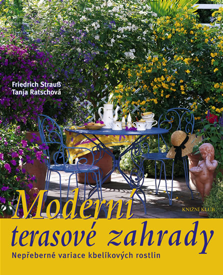 Moderní terasové zahrady - Nepřeberné variace kbelíkových rostlin