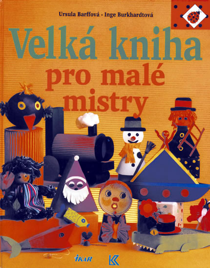VELKÁ KNIHA PRO MALÉ MISTRY 1-2.VYDÁNÍ
