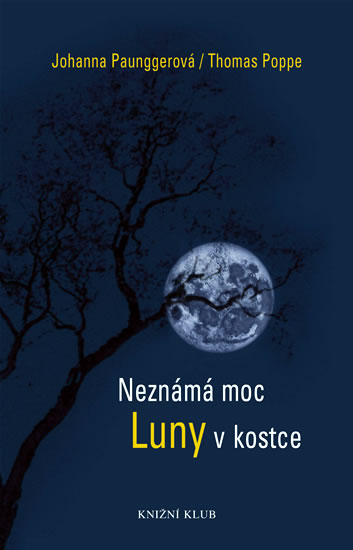 Neznámá moc Luny 1 - Vliv cyklu Měsíce na lidské zdraví; 3. vydání