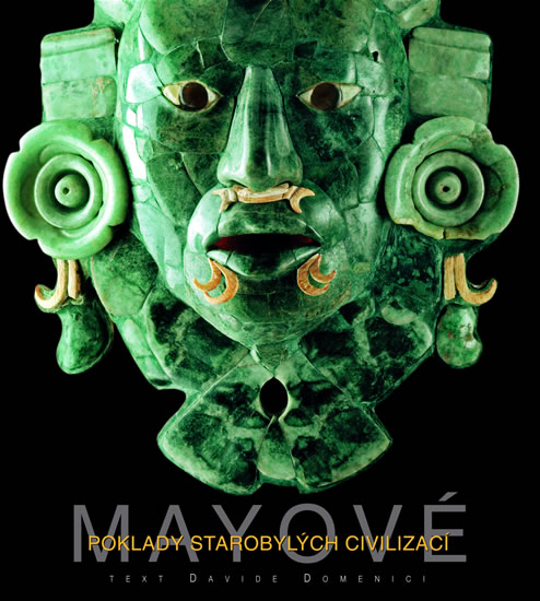 Mayové - Poklady starobylých civilizací