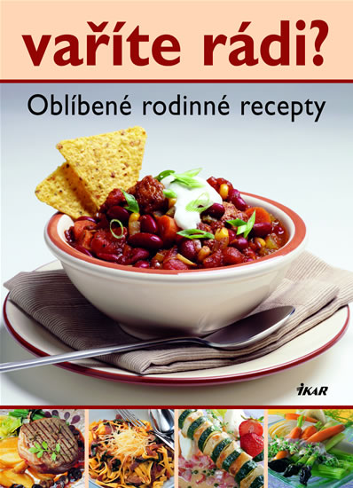 Vaříte rádi? - Oblíbené rodinné recepty