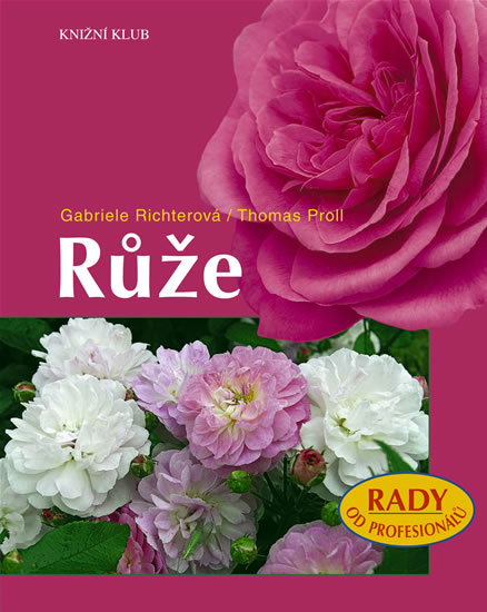 Knizniklub.cz: Růže - Rady od profesionálů