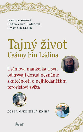 Tajný život Usámy bin Ládina - Usámova manželka a syn odkrývají dosud neznámé skutečnosti o nejhledanějším teroristovi světa