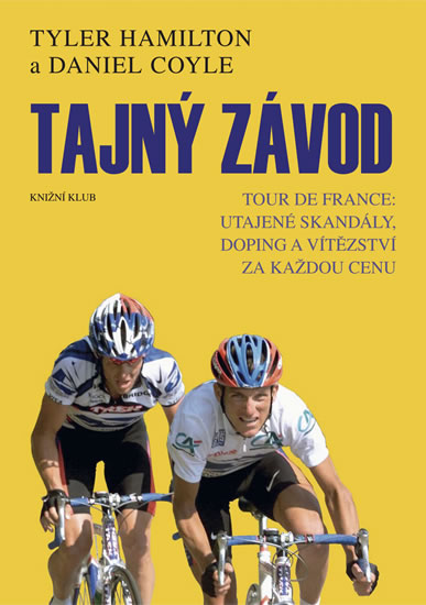 Tajný závod - Tour De France: utajené skandály, doping a vítězství za každou cenu