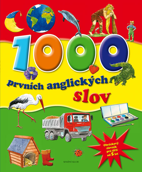 1000 prvních anglických slov - Obrázkový slovník pro děti od 5 let