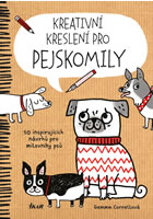 Detail titulu Kreativní kreslení pro pejskomily - 50 inspirujících návrhů pro milovníky psů