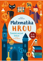 Matematika hrou 2: 3.–5. třída. Čarodějnická škola