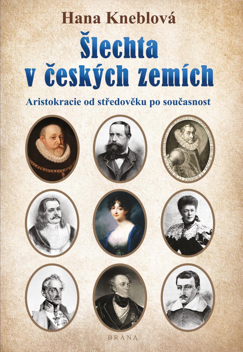 Šlechta v českých zemích - Aristokracie od středověku po současnost