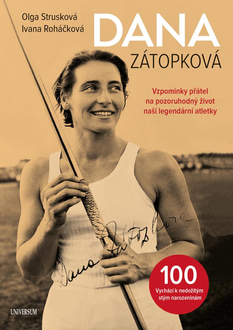 Dana Zátopková - Vzpomínky přátel na pozoruhodný život naší legendární atletky