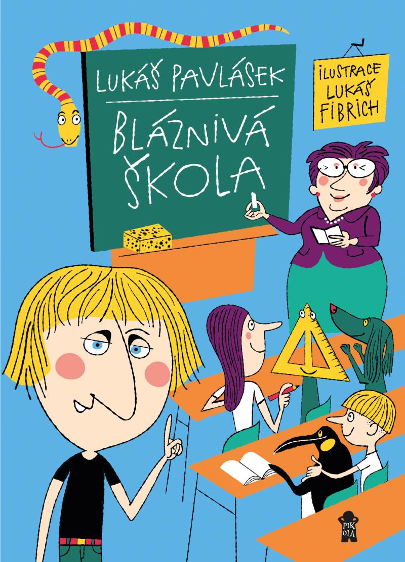 Kniha Bláznivá škola - Lukáš Pavlásek | knizniklub.cz