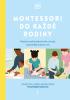 Detail titulu Montessori do každé rodiny - Praktická rodičovská příručka o životě, výchově dětí a lásce k nim