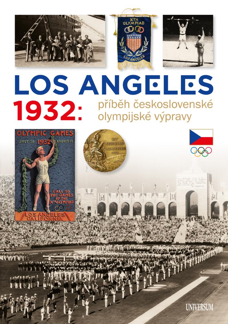LOS ANGELES 1932 PŘÍBĚH ČESKOSLOVENSKÉ OLYMPIJSKÉ VÝPRAVY