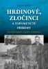 Detail titulu Hrdinové, zločinci a zapomenuté příběhy protektorátu Čechy a Morava