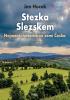 Detail titulu Stezka Slezskem - Nejmenší historickou zemí Česka