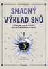 Detail titulu Snadný výklad snů - Ilustrovaný snář objasňující 300 základních snových symbolů