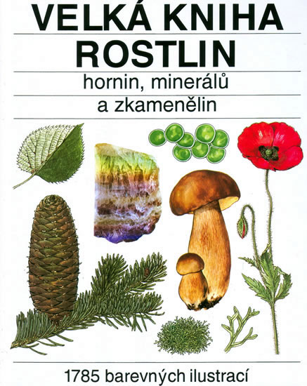 Knizniklub.cz: Velká kniha rostlin,hornin,minerálů a