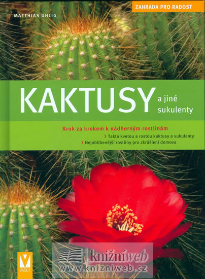 Knizniklub.cz: Kaktusy a jiné sukulenty - Zahrada pro radost