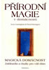 Detail titulu Přírodní magie v domácnosti - Magická domácnost - Zaklínadla a rituály pro váš dům