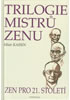Detail titulu Trilogie mistrů zenu zen pro 21.století