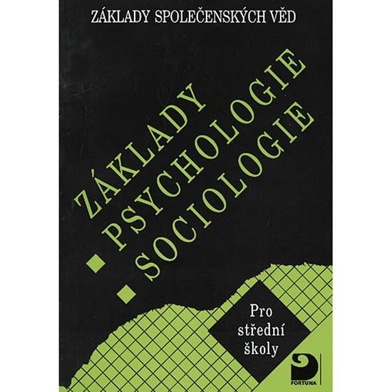 ZÁKLADY SPOLEČENSKÝCH VĚD 1 PSYCHOLOGIE SOCIOLOGIE