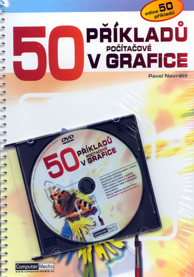 50 PŘÍKLADŮ V POČÍTAČOVÉ GRAFICE (+CD)