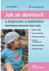 Detail titulu Jak se domluvit s kojencem a batoletem - Komunikujeme přirozenými znaky a gesty