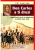 Detail titulu Don Carlos a ti druzí - Karlistické války ve Španělsku v letech 1833-1939