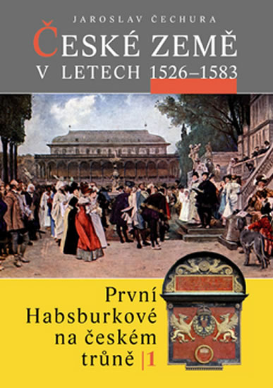 ČESKÉ ZEMĚ V LETECH 1526-1583