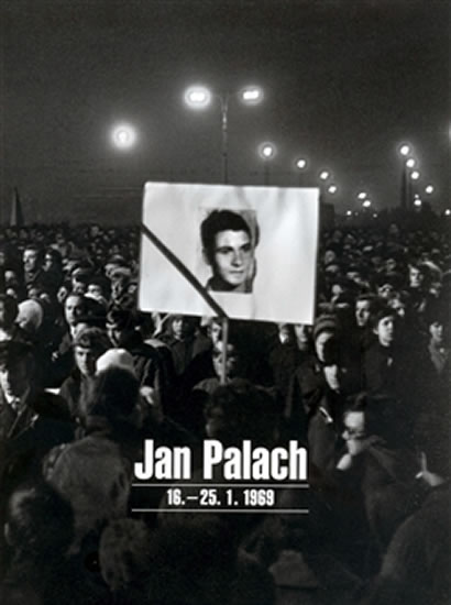 JAN PALACH 16.-25.1. 1969