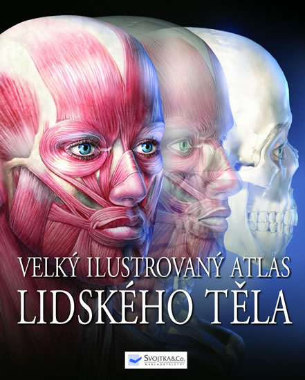 VELKÝ ILUSTROVANÝ ATLAS LIDSKÉHO TĚLA