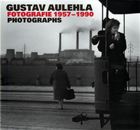 GUSTAV AULEHLA FOTOGRAFIE 1957-1990
