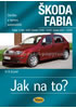 Detail titulu Škoda Fabia 11/99 - 12/07 - Jak na to? 75. - 4. vydání