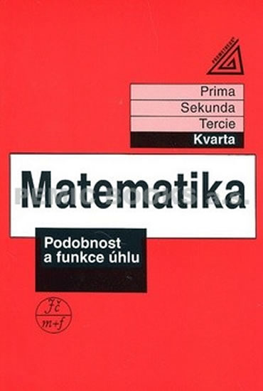 MATEMATIKA - PODOBNOST A FUNKCE ÚHLU /KVARTA/
