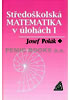 Detail titulu Středoškolská matematika v úlohách I