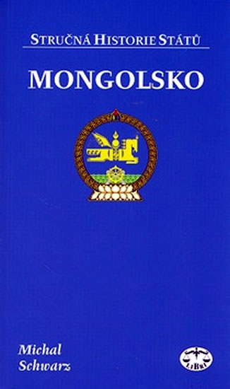 MONGOLSKO (STRUČNÁ HISTORIE STÁTŮ)