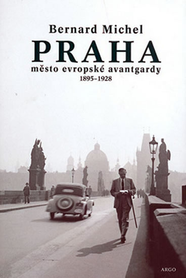 PRAHA - MĚSTO EVROPSKÉ AVANTG.1895-1928
