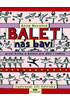 Detail titulu Balet nás baví - První kniha o baletu pro děti i rodiče