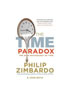 Detail titulu The Time Paradox : Using the New Psychology of Timeto Your Advantage