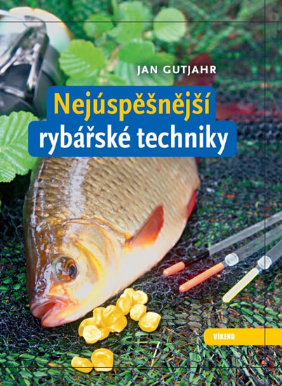 NEJÚSPĚŠNĚJŠÍ RYBÁŘSKÉ TECHNIKY