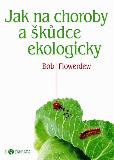 Knizniklub.cz: Jak na choroby a škůdce ekologicky - Biozahrada
