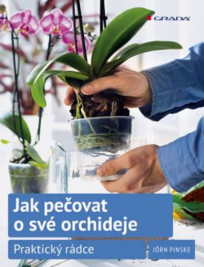 Knizniklub.cz: Jak pečovat o své orchideje - Praktický rádce