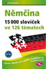 Detail titulu Němčina 15 000 slovíček ve 126 tématech - Slovní zásoba pro Goethe–Zertifikat B1 (Zertifikat Deutsch)