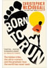 Detail titulu Born To Run: The Hidden Tribe, The Ultra-Runners, And The Greatest Race The World Has Never Seen
